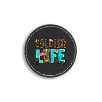 Soldier  Life Round Leatherette Patch | Artistshot