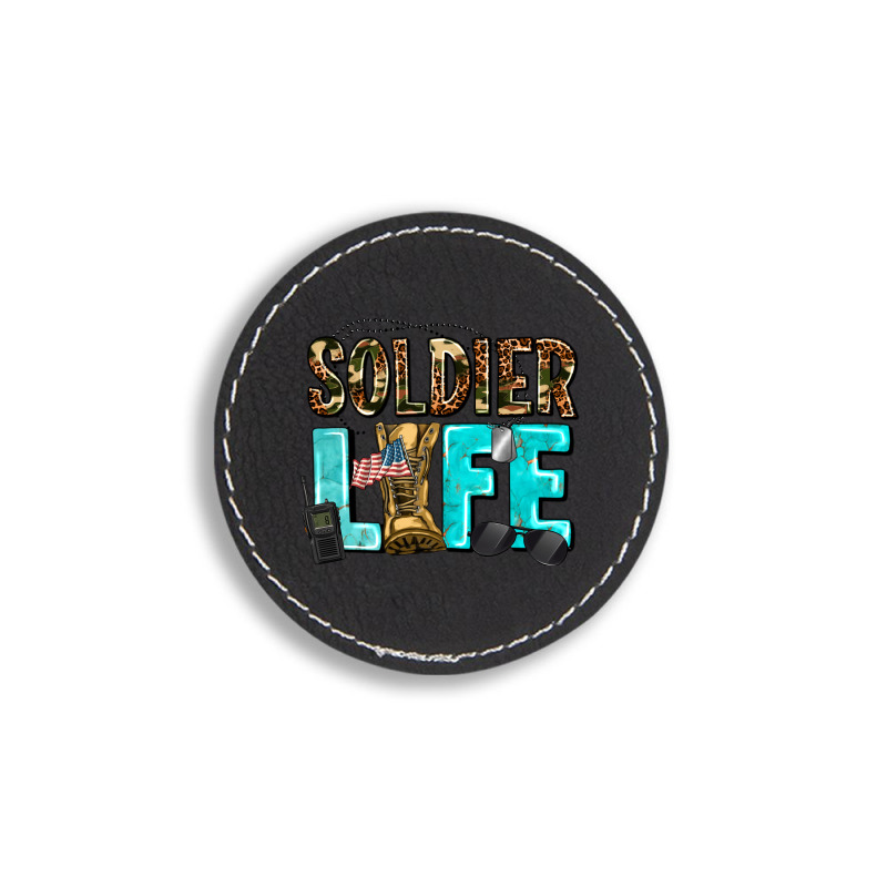 Soldier  Life Round Leatherette Patch | Artistshot