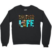 Soldier  Life Crewneck Sweatshirt | Artistshot