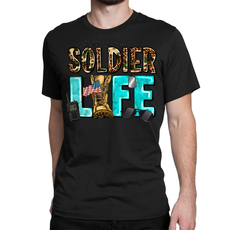 Soldier  Life Classic T-shirt | Artistshot