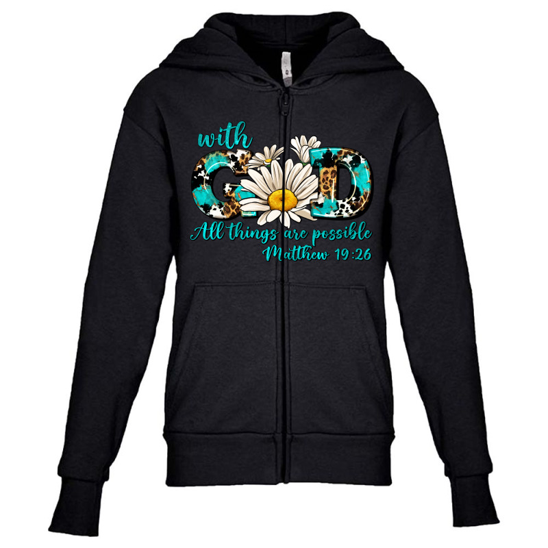 With God All Things Are Possible Daisy Youth Zipper Hoodie | Artistshot