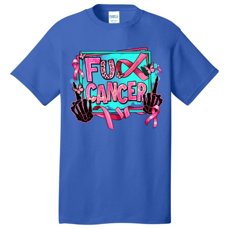 Fuck Cancer Basic T-shirt by AdoDesignShop | Artistshot