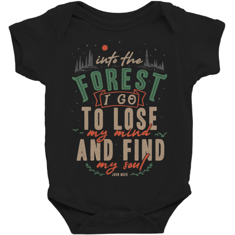 And Into The Forest I Go, To Lose My Mind And Find Baby Bodysuit | Artistshot