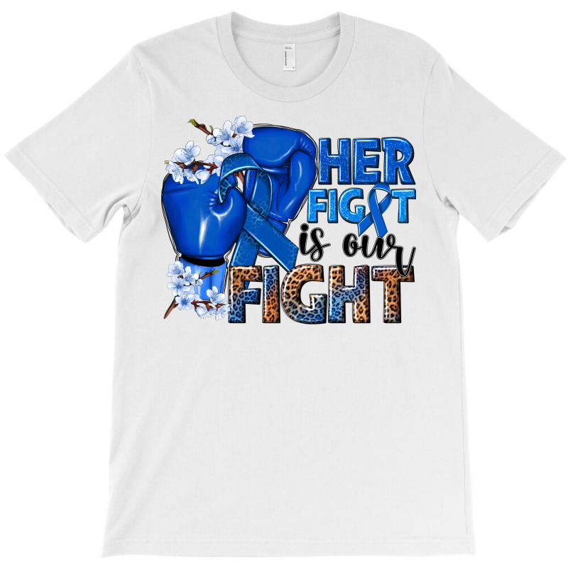 Her Fight Is Our Fight Colon Cancer Blue Ribbon T-shirt | Artistshot