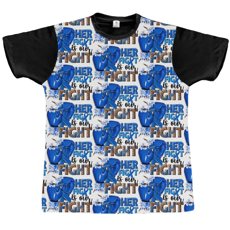 Her Fight Is Our Fight Colon Cancer Blue Ribbon Graphic T-shirt | Artistshot