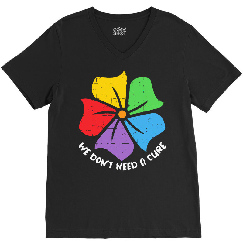 Autism Awareness T  Shirt We Don't Need A Cure Funny Autism Awareness V-Neck Tee by joanie38206 | Artistshot