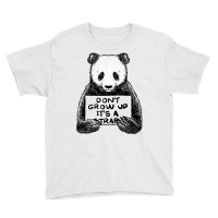 Don T Grow Up It S A Trap Youth Tee | Artistshot