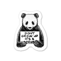 Don T Grow Up It S A Trap Sticker | Artistshot