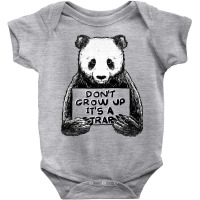 Don T Grow Up It S A Trap Baby Bodysuit | Artistshot