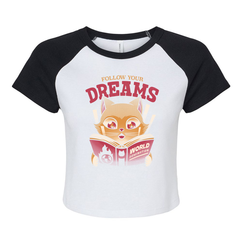 Follow Your Dreams Cat World Domination Raglan Crop Top by Jeorge | Artistshot