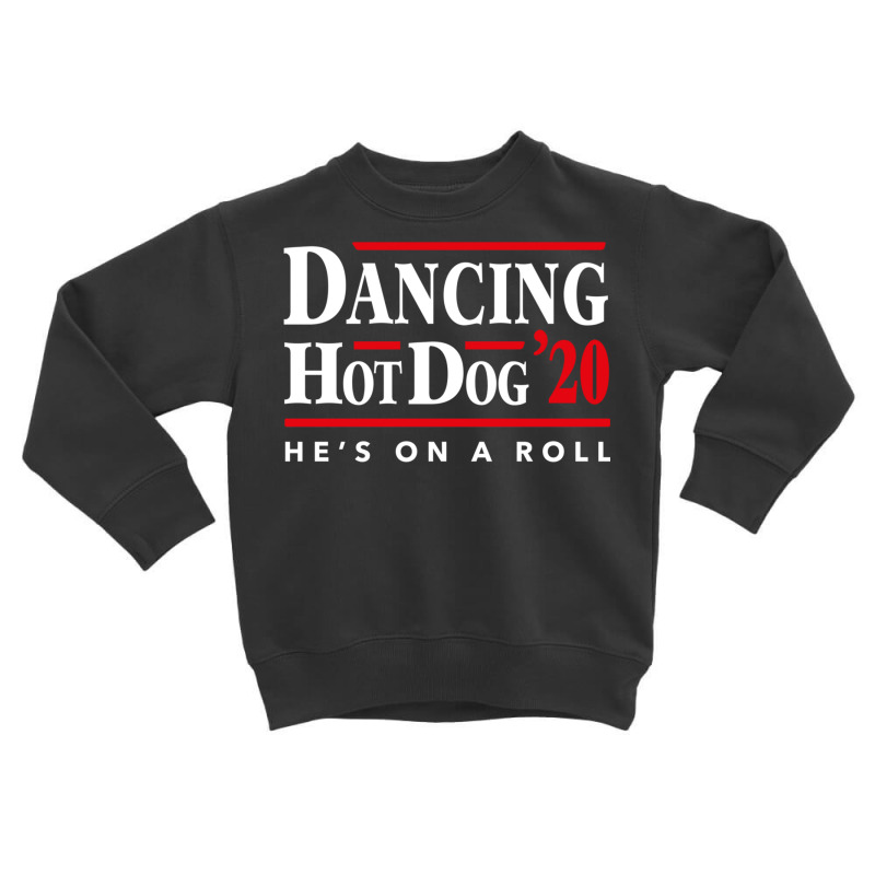 Dancing Hot Dog 2020 Toddler Sweatshirt | Artistshot