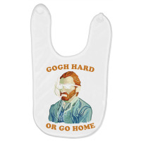 Gogh Hard Or Gogh Home Baby Bibs | Artistshot