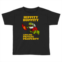 Hippity Hoppity Abolish Private Property Toddler T-shirt | Artistshot