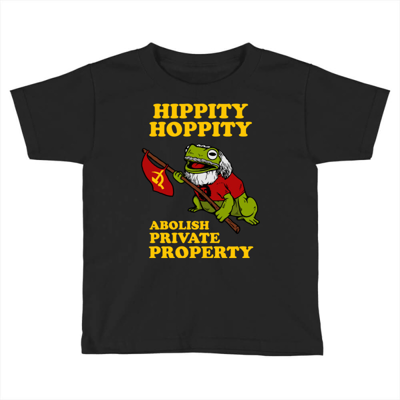 Hippity Hoppity Abolish Private Property Toddler T-shirt by TomArt | Artistshot