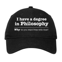 I Have A Degree In Philosophy   Why Do You Want Fr Adjustable Cap | Artistshot