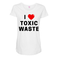 I Love Toxic Waste Maternity Scoop Neck T-shirt | Artistshot