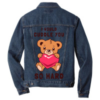 I Would Cuddle You So Hard Men Denim Jacket | Artistshot