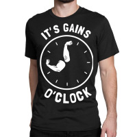 It S Gains O Clock Classic T-shirt | Artistshot