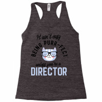 Director Cat Gifts For Cat Lovers   It Ain T Easy Racerback Tank | Artistshot