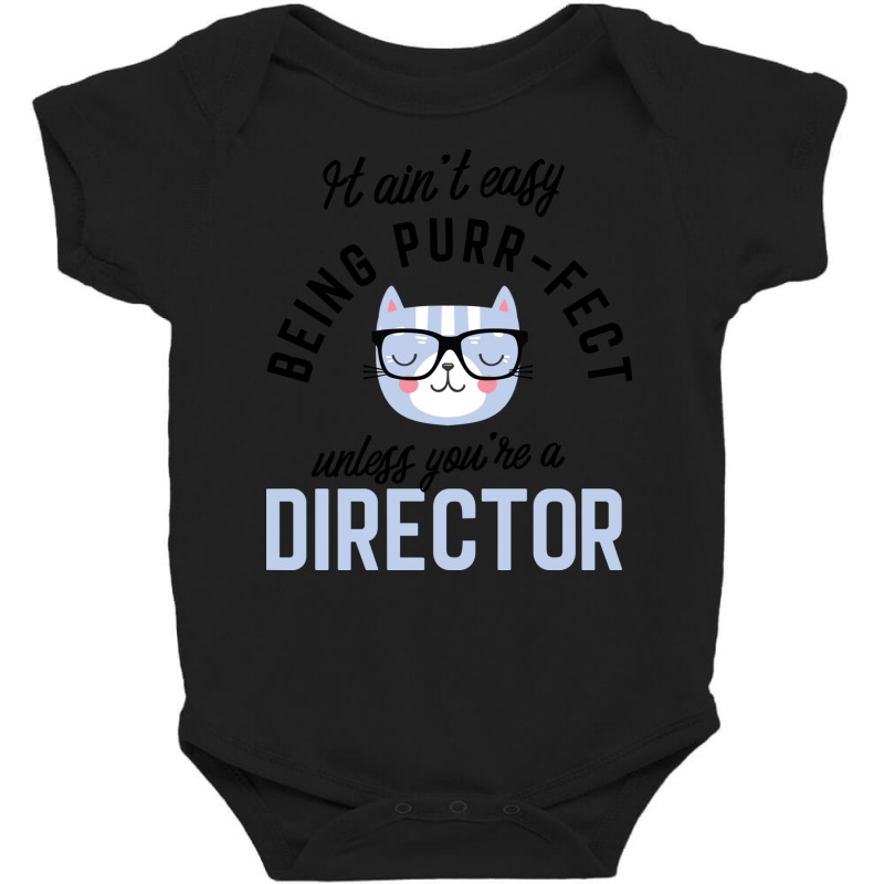 Director Cat Gifts For Cat Lovers   It Ain T Easy Baby Bodysuit by BetterManufaktur | Artistshot