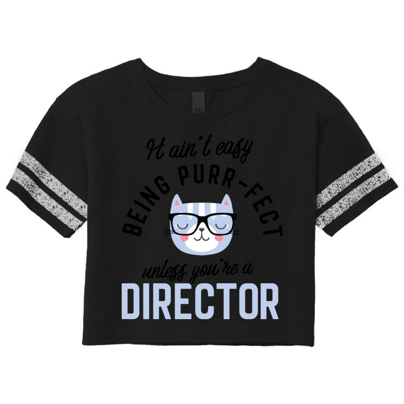 Director Cat Gifts For Cat Lovers   It Ain T Easy Scorecard Crop Tee by BetterManufaktur | Artistshot