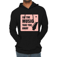 Let The Music Take The Away Lightweight Hoodie | Artistshot