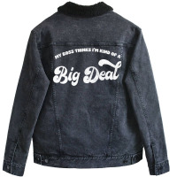 My Boss Thinks I'm Kind Of A Big Deal Unisex Sherpa-lined Denim Jacket | Artistshot