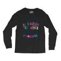 An Awesome Calculus Teacher Gift Idea   Impossible Long Sleeve Shirts | Artistshot