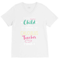 Great Calculus Teacher Who Believed   Appreciation V-neck Tee | Artistshot