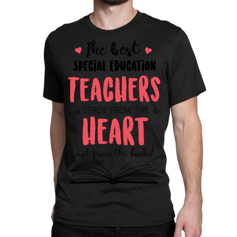 The Best Special Education Teachers Teach From The Classic T-shirt | Artistshot