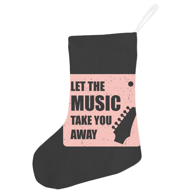 Let The Music Take The Away Holiday Stocking | Artistshot