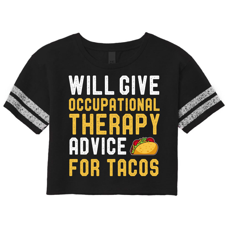 Occupational Therapy Taco Lover Funny Sayings Birt Scorecard Crop Tee by binly | Artistshot