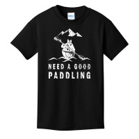 Need A Good Paddling Canoe   Canoeing Lovers Basic Youth T-shirt | Artistshot