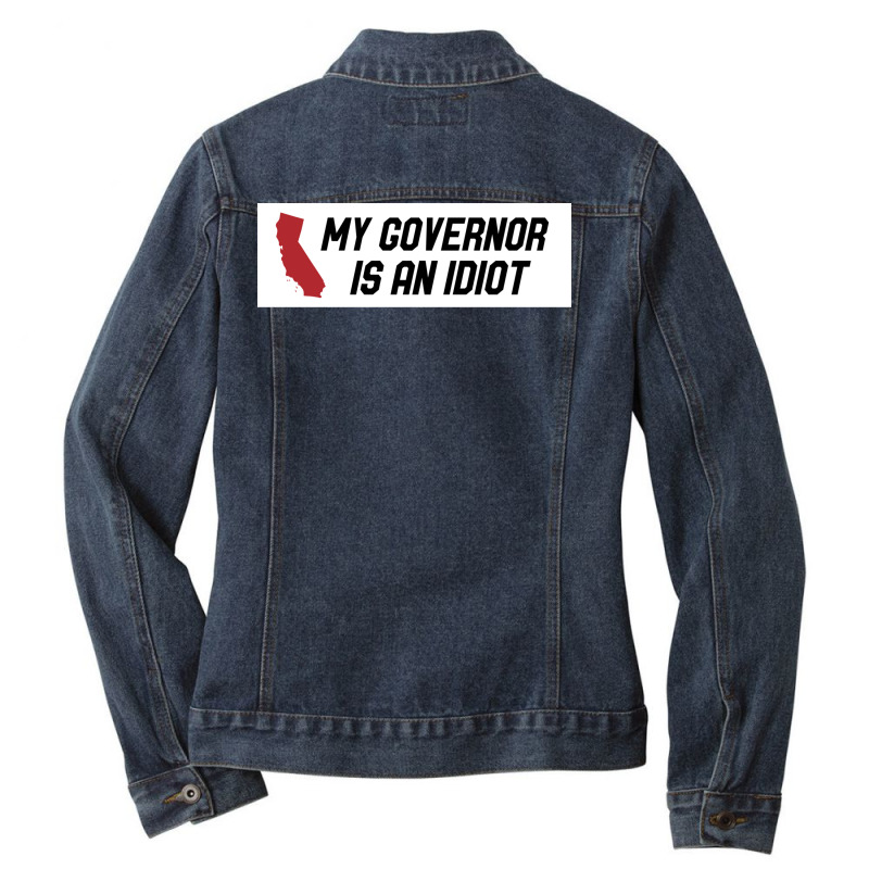 My Governor Is An Idiot California Ladies Denim Jacket by binly | Artistshot