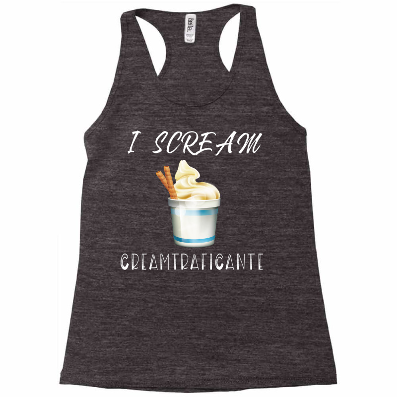 I Scream For Ice Cream Creamtraficante Funny Summe Racerback Tank by binly | Artistshot