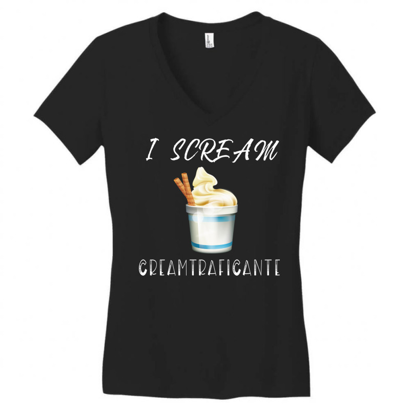 I Scream For Ice Cream Creamtraficante Funny Summe Women's V-Neck T-Shirt by binly | Artistshot