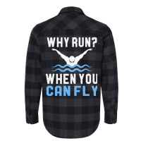 Funny Swimming Why Run When You Can Fly Sw Flannel Shirt | Artistshot