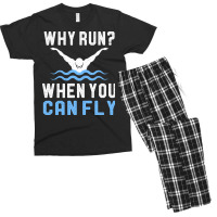 Funny Swimming Why Run When You Can Fly Sw Men's T-shirt Pajama Set | Artistshot