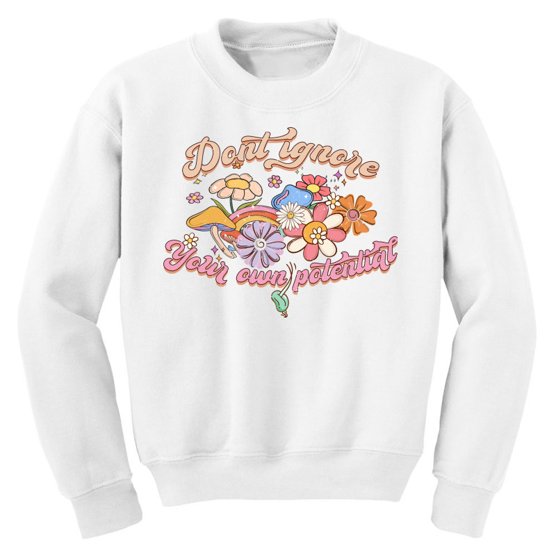 Don't Ignore Your Own Potential Sublimation Youth Sweatshirt by hernanadez | Artistshot