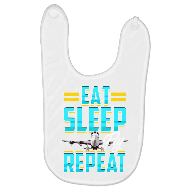 Eat Sleep Fly Repeat Airplane Pilot Aviation Pun ( Baby Bibs by the perfect present | Artistshot