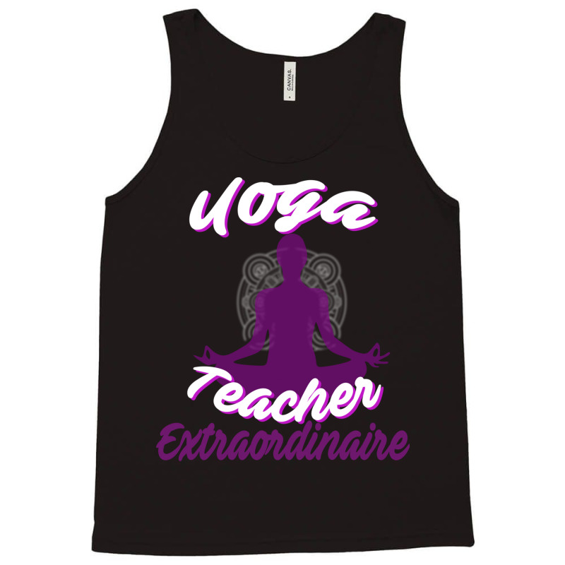 Cute Yoga Teacher Extraordinaire Yoga Leader Tank Top by the perfect present | Artistshot