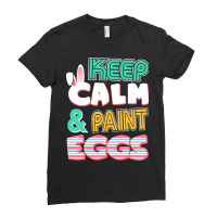 Cute Keep Calm   Paint Eggs Easter Bunny Funny Ladies Fitted T-shirt | Artistshot