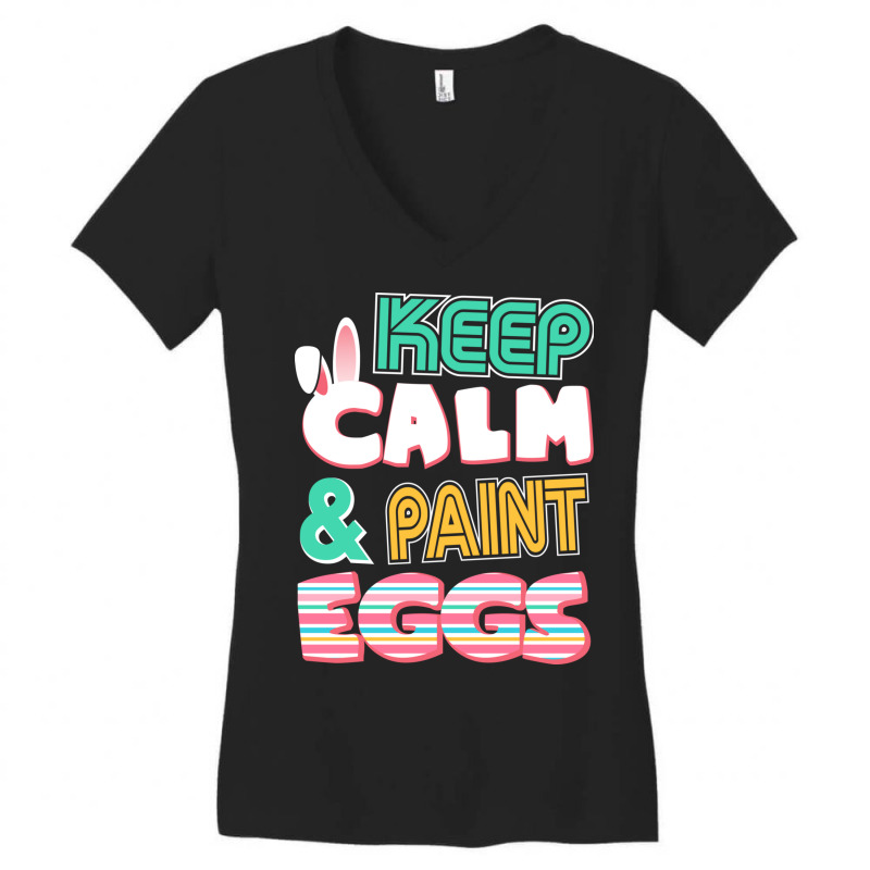 Cute Keep Calm   Paint Eggs Easter Bunny Funny Women's V-neck T-shirt | Artistshot