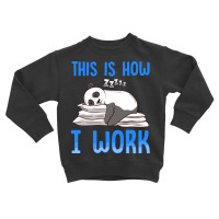 Cute   Funny This Is How I Work Lazy Panda Working Toddler Sweatshirt | Artistshot