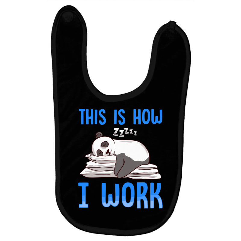 Cute   Funny This Is How I Work Lazy Panda Working Baby Bibs by the perfect present | Artistshot