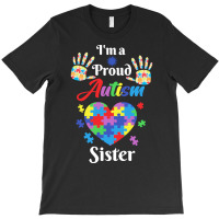 Autism Sister T  Shirt Proud Autism Sister Gift T  Shirt T-shirt | Artistshot