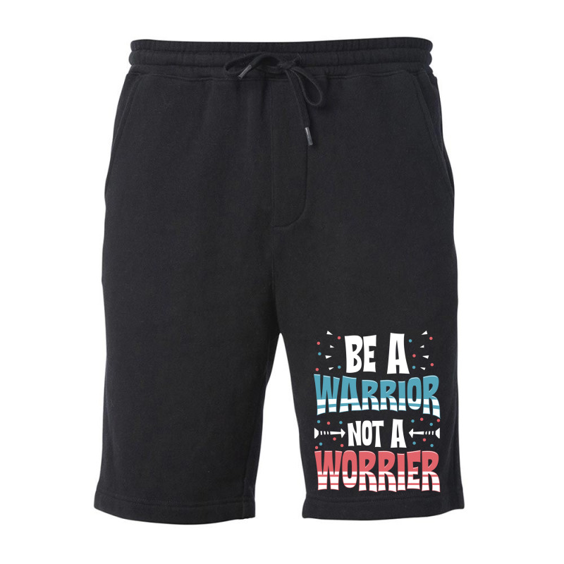 Be A Warrior Not A Worrier Motivational Pun Fleece Short | Artistshot