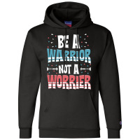 Be A Warrior Not A Worrier Motivational Pun Champion Hoodie | Artistshot