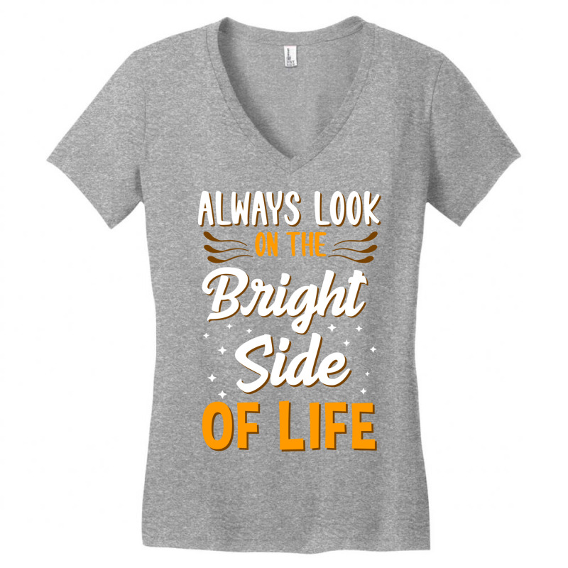 Always Look On The Bright Side Of Life Positivity Women's V-Neck T-Shirt by the perfect present | Artistshot