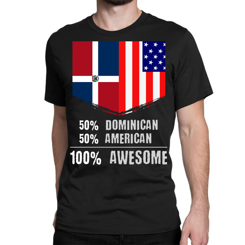 50 Dominican 50 American 100 Awesome Immigrant Classic T-shirt by the perfect present | Artistshot